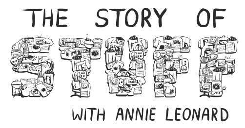 The Story of Stuff with Annie Leonard The Story of Stuff with Annie Leonard